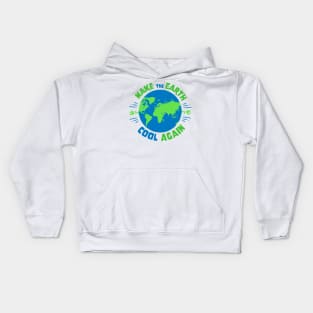 Earth Day - Make The Earth Cool Again Kids Hoodie